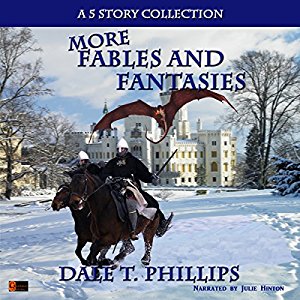 Awesome Audiobooks: 5/5 More Fables and Fantasies by Dale T. Phillips