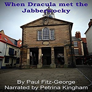 Audiobook Reviews 4/5: When Dracula met the Jabberwocky by Paul Fitz-George