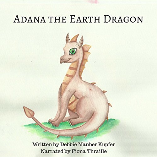 Audiobook Reviews 4/5 Stars: Adana the Earth Dragon by Debbie Manber Kupfer