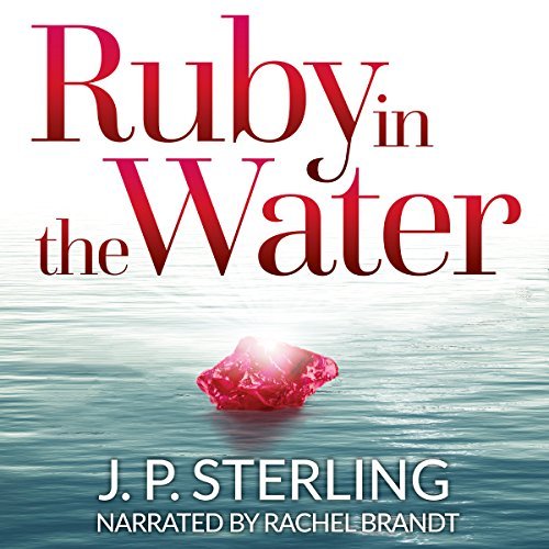 Audiobook Reviews 3.5/5 Stars: Ruby in the Water by J.P. Sterling