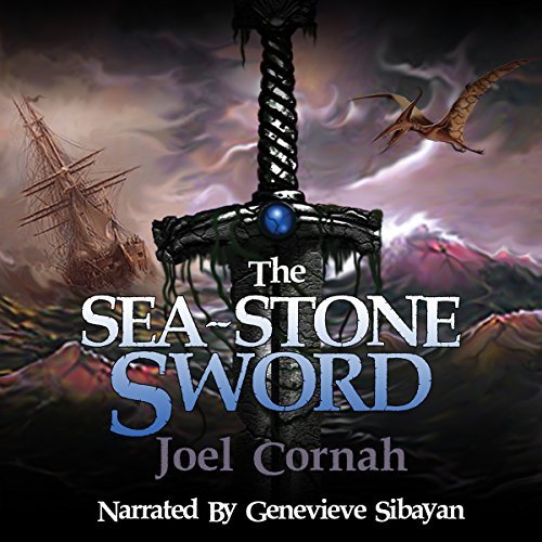 Audiobook Reviews 3.45/5 Stars: The Sea-Stone Sword by Joel Cornah Narrated by Genevieve Sibayan