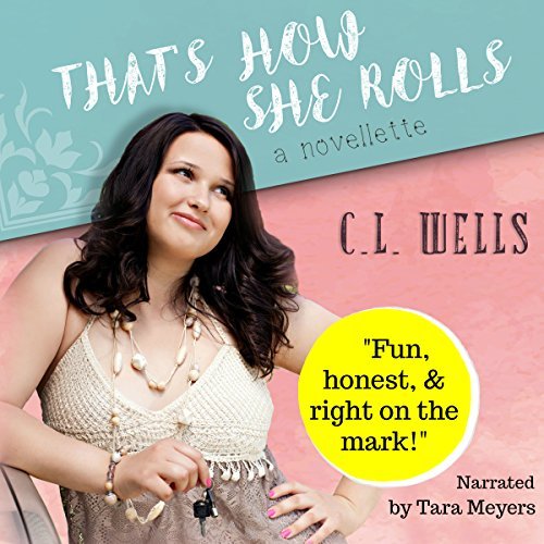 Awesome Audiobooks 4.5/5 Stars: That’s How She Rolls by C.L. Wells