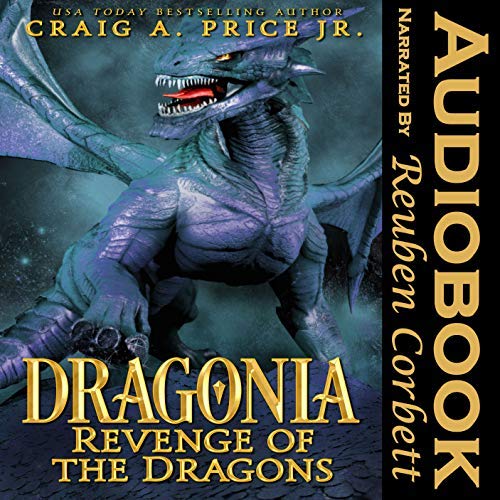 Audiobook Reviews 4/5 Stars Dragonia: Revenge of the Dragons by Craig A. Price, Jr.