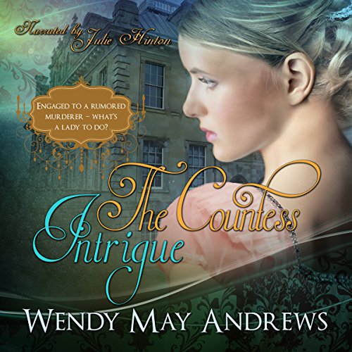 Audiobook Reviews 4/5: The Countess Intrigue by Wendy May Andrews, narrated by Julie Hinton