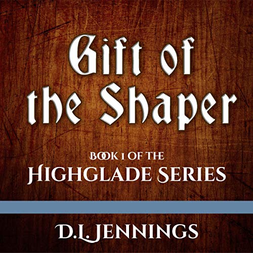 Audiobook Reviews 3.5/5: The Gift of the Shaper by D.L. Jennings