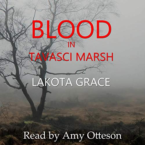 Audiobook Reviews 3.5/5 Stars: Blood in Tavasci Marsh by Lakota Grace
