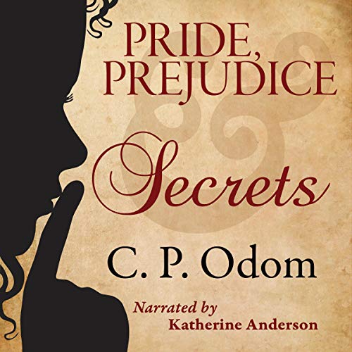 4/5 Pride, Prejudice, & Secrets by C.P. Odom