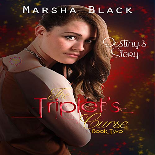 Audiobook Reviews: 3/5 The Triplet’s Curse: Destiny’s Story by Marsha Black