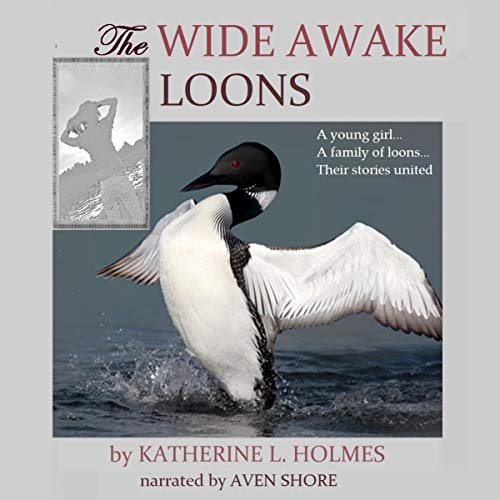 Audiobook Reviews 4/5 Stars: The Wide Awake Loons by Katherine L. Holmes