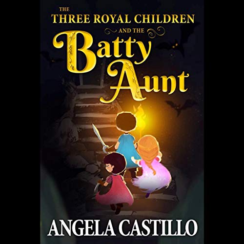 Audiobook Reviews 4/5 Stars: The Three Royal Children and the Batty Aunt