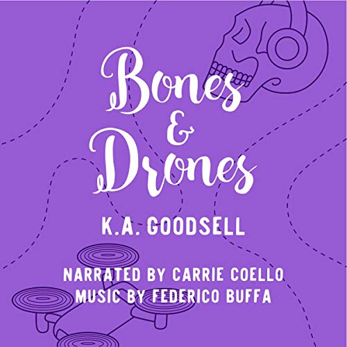 Audiobook Reviews 3.5/5: Bones and Drones by K.A. Goodsell