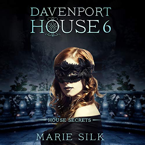 4/5 Stars: Davenport House #6: House Secrets by Marie Silk