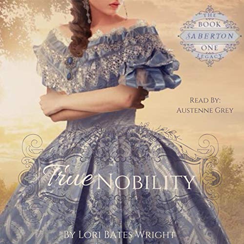 4.45/5 Stars True Nobility by Lori Bates Wright