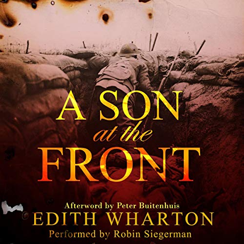 Audiobook Reviews 4/5 Stars: A Son at the Front by Edith Wharton