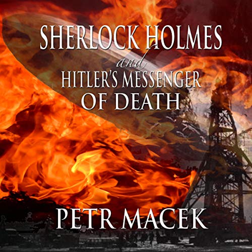 4.5/5 Stars Sherlock Holmes and Hitler’s Messenger of Death by Petr Macek