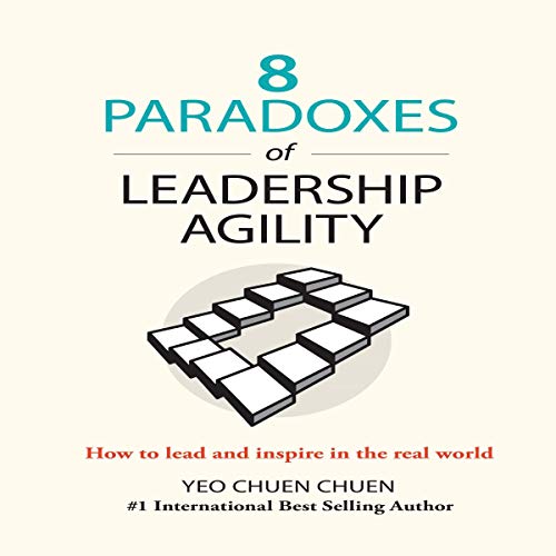 3.5/5 Stars 8 Paradoxes of Leadership Agility by Yeo Chuen Chuen