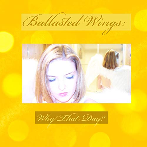 3.5/5 Ballasted Wings: Why That Day? By Susan Knox Kopta