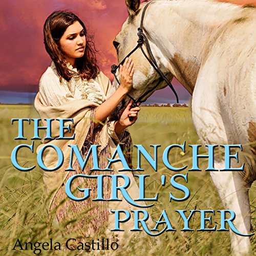 3.45/5 stars The Comanche Girl’s Prayer by Angela Castillo