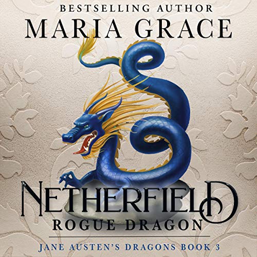 4.5/5 Stars Netherfield: Rogue Dragon by Maria Grace