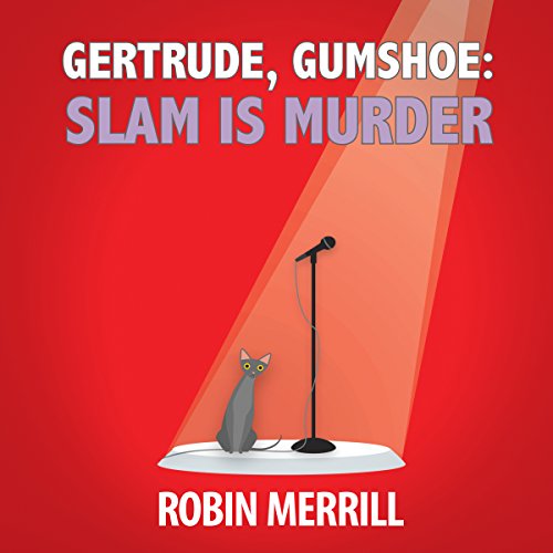 3.5 Stars Gertrude Gumshoe: Slam is Murder by Robin Merrill