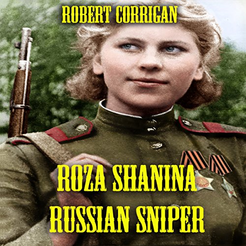 3.5/5 Stars Roza Shanina Russian Sniper by Robert Corrigan