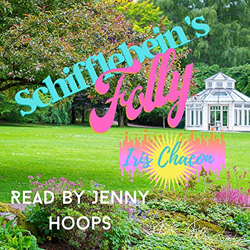 4.5/5 Schifflebein’s Folly by Iris Chacon