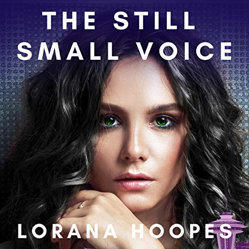 4/5 Stars The Still Small Voice by Lorana Hoopes