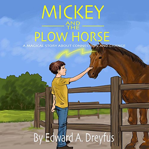 Audiobook Review 4/5 stars: Mickey and the Plow Horse by Edward A. Dreyfus PhD.